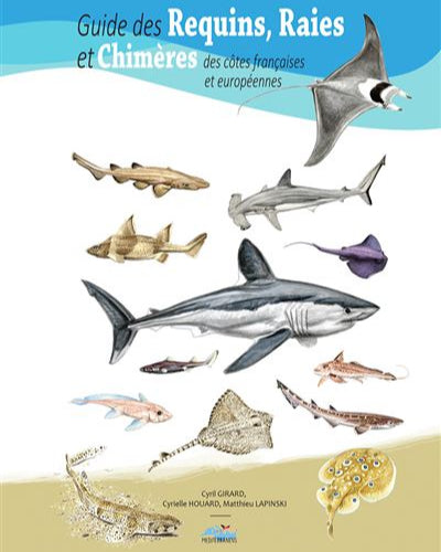 Guide Requins, Raies et Chimères (côtes françaises et européennes) – M. Lapinski, C. Girard, C. Houard